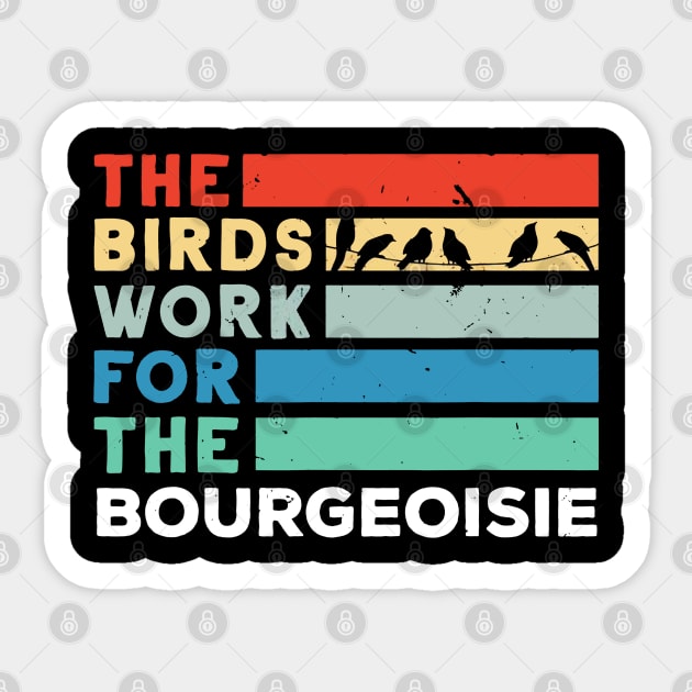 the birds work for the bourgeoisie Sticker by crackstudiodsgn